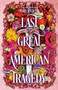 The Last Great American Tragedy by Mary Spencer - Paperback