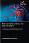 Riabilitazione cardiaca nei pazienti CABG by Najmatolsabah Alavizadeh - Paperback
