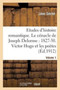 Etudes d'Histoire Romantique. Le Cenacle de Joseph Delorme: 1827-1830. Victor Hugo Et Les Poetes by Leon Seche - Paperback