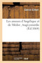 Les Amours d'Angelique Et de Medor, Tragi-Comedie by Gabriel Gilbert - Paperback