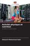 Activite physique et nutrition by Ahmad D Mohammed Sabir - Paperback