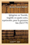 Iphigenie En Tauride, Tragedie En Quatre Actes, Representee, Pour La Premiere Fois by Nicolas-Francois Guillard - Paperback