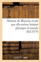Histoire de Blanche Ecrite Par Elle-Meme Histoire Physique Et Morale by Sans Auteur - Paperback