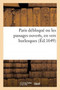 Paris Debloque Ou Les Passages Ouverts, En Vers Burlesques by Sans Auteur - Paperback