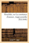 Perselide, Ou La Constance d'Amour, Tragi-Comedie by A Courbe - Paperback