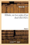 Elfride, Ou Les Suites d'Un Duel. Tome 2 by de *** - Paperback
