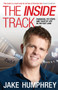 The Inside Track : Paddocks, Pit Stops and Tales of My Life in the Fast Lane by Humphrey - Hardback