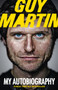 Guy Martin : My Autobiography by Guy Martin - Hardback