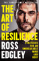The Art of Resilience : Strategies for an Unbreakable Mind and Body by Ross Edgley - Hardback