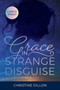 Grace in Strange Disguise by Christine Dillon - Paperback