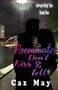 Roommates Don't Kiss & Tell : ONE by Caz May - Paperback