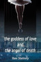 The Goddess of Love and The Angel of Death by Tom Slattery - Paperback