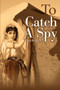 To Catch a Spy by Anne Kimbell - Paperback
