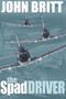The Spad Driver by John Britt - Paperback