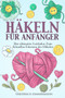 Hakeln Fur Anfanger : Der ultimative Leitfaden zum schnellen Erlernen des Hakelns by Friedrich Zimmermann - Paperback