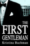 The First Gentleman by Kristina Bachman - Hardback