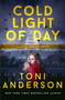 Cold Light of Day : Romantic Suspense : 3 by Toni Anderson - Paperback
