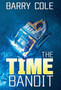 The Time Bandit by Barry Cole - Hardback