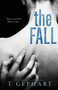 The Fall by T Gephart - Paperback