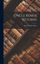 Uncle Remus Returns by Joel Chandler Harris - Hardback