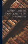 Adventures of Don Quixote De La Mancha by Anonymous - Hardback