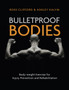 Bulletproof Bodies : Body-weight Exercise for Injury Prevention and Rehabilitation by Ashley Kalym - Paperback