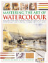 Mastering the Art of Watercolour by Jelbert Wendy - Paperback
