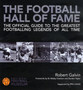 The Football Hall of Fame : The Greatest Football Legends of All Time by Robert Galvin - Hardback
