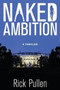 Naked Ambition : A Thriller by Rick Pullen - Paperback