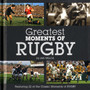 Greatest Moments of Rugby by Ian Welch - Hardback