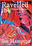 Ravelled and Other Stories by Sue Hampton - Paperback