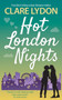 Hot London Nights : 7 by Clare Lydon - Paperback