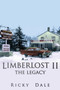 Limberlost II the Legacy by Ricky Dale - Paperback