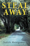 Steal Away by Judith Montgomery - Paperback