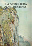 LA Scogliera Del Destino by ANTONIO MALENA - Hardback
