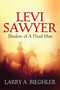 Levi Sawyer : Shadow of a Dead Man by Larry a Bieghler - Paperback
