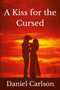 A Kiss for the Cursed by Daniel Carlson - Paperback