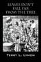 Leaves Don't Fall Far from the Tree by Terry L Lymon - Paperback