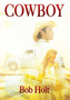 Cowboy by Bob Holt - Hardback