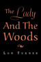 The Lady and the Woods by Lon Turner - Paperback