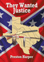 They Wanted Justice by Preston Harper - Hardback