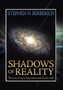 Shadows of Reality : The Story of One Young Man's Search for the Truth by Stephen N Berberich - Hardback