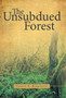 The Unsubdued Forest by Lewis E Birdseye - Hardback