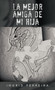 La Mejor Amiga de Mi Hija by Ingrid Ferreira - Hardback