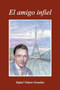 El Amigo Infiel by Rafael Vidarte Gonzalez - Paperback