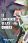 El laberinto de las drogas by Leonel Humberto Secaira Ruiz - Paperback