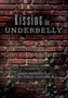 Kissing the Underbelly by Joseph Anderson - Hardback