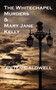 The Whitechapel Murders & Mary Jane Kelly by Peter Caldwell - Paperback