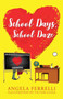 School Days, School Daze by Angela Ferrelli - Paperback