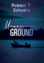 Uncommon Ground by Robert T Schuetz - Hardback